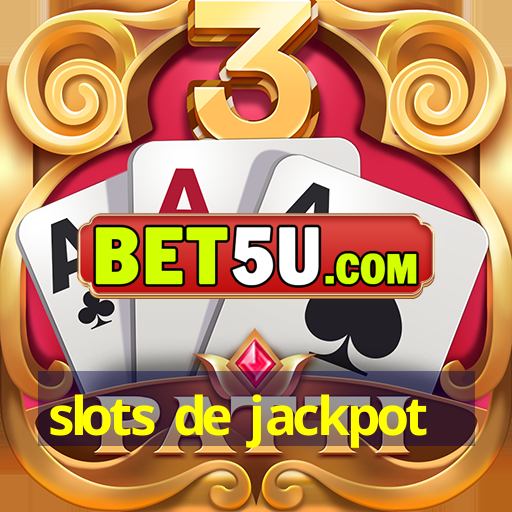 slots de jackpot